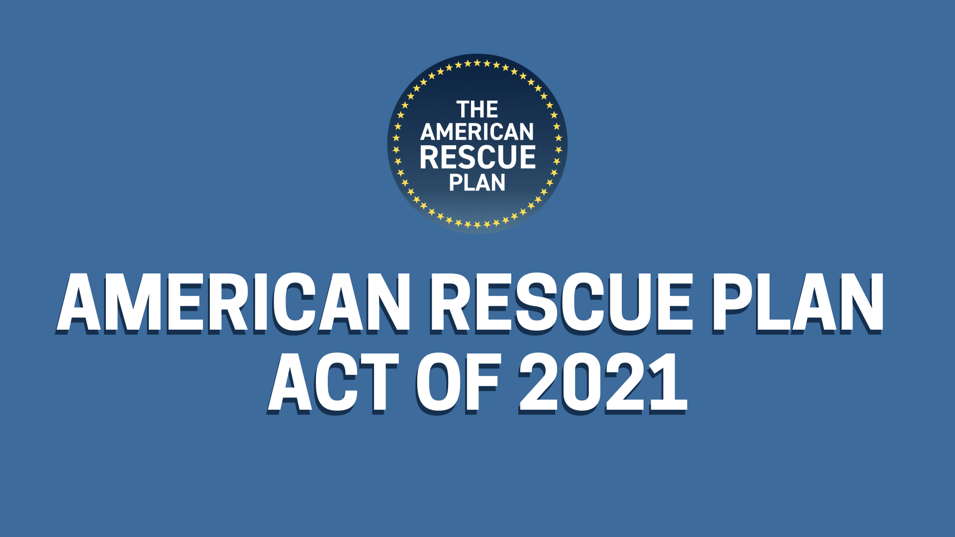 The American Rescue Plan Act of 2021 – Highlights for Employers