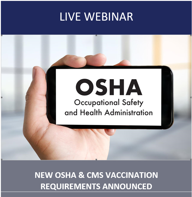 Live Webinar Event: New OSHA and CMS Vaccination Requirements Announced